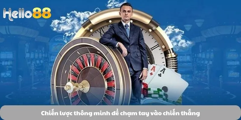 Chiến lược thông minh để chạm tay vào chiến thắng